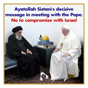 Ayatollah Sidtani's decisive message in meeting with the Pope;