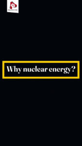 Why nuclear energy?